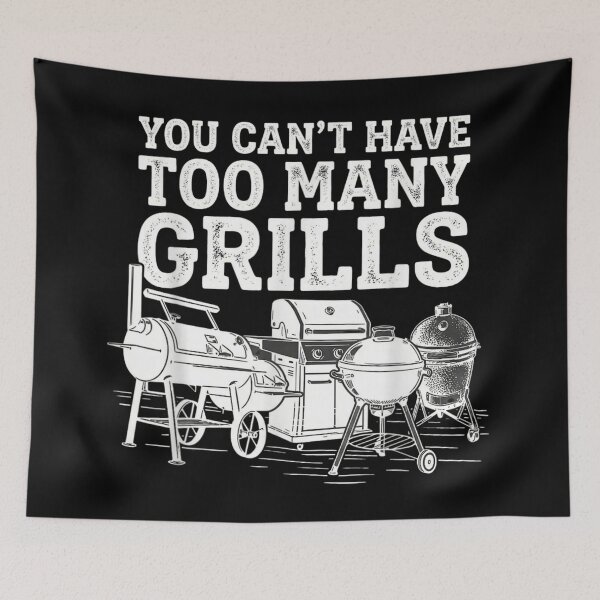 Item preview, You Cant Have Too Many Grills Funny BBQ Grilling Lover designed and sold by Daisy Grimes.