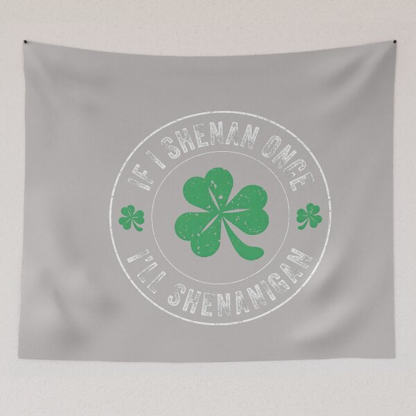 Item preview, If I Shenan Once I'll Shenanigan Funny St Patricks Day designed and sold by GreggRoss.