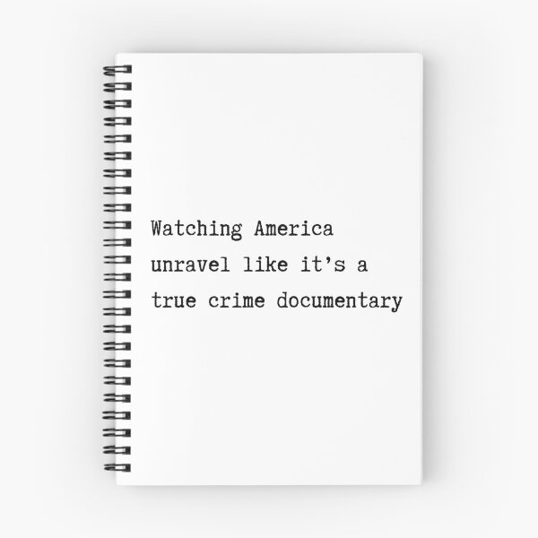 Item preview, Watching America Unravel Like A True Crime Documentary designed and sold by Crafting Crime Shop.