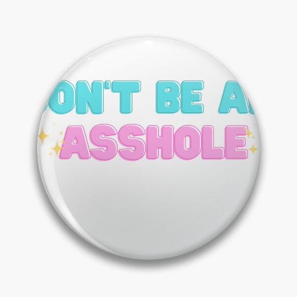 Item preview, Don't be an Asshole designed and sold by baileyislost.