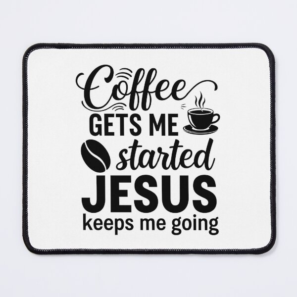 Item preview, Coffee gets started jesus keeps me going designed and sold by easttesgift.