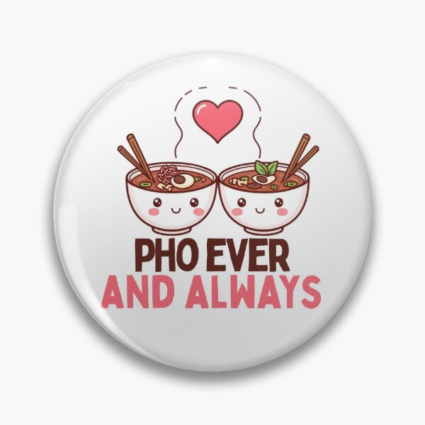 Artikelvorschau, Pho für immer und ewig Kawaii Nudelsuppe Wortspielkunst entworfen und verkauft von PunTeestic.
