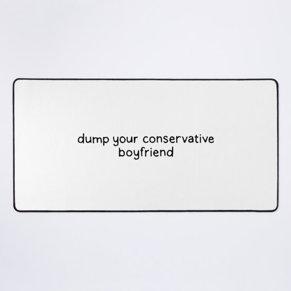 Item preview, Dump your conservative boyfriend designed and sold by dontqu0teme.