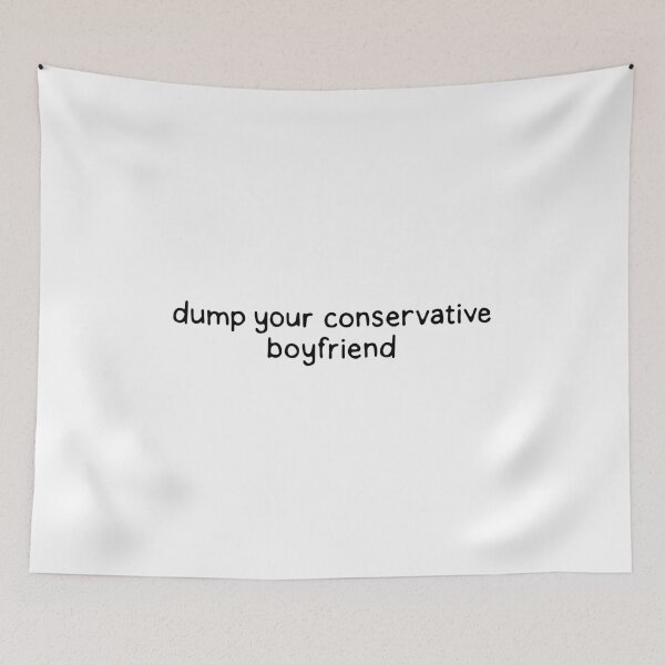 Item preview, Dump your conservative boyfriend designed and sold by dontqu0teme.
