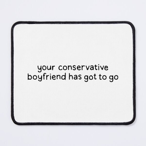 Item preview, Dump your conservative boyfriend! designed and sold by dontqu0teme.