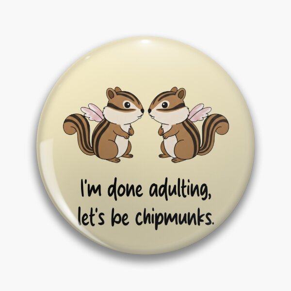 Item preview, Funny Chipmunk I'm Done Adulting Lets Be Chipmunks Animal Boys Girls Kids designed and sold by FurryHavenPH.
