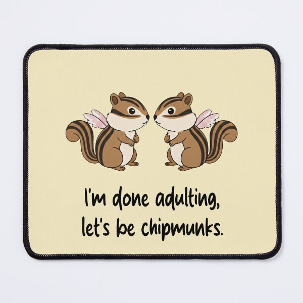 Item preview, Funny Chipmunk I'm Done Adulting Lets Be Chipmunks Animal Boys Girls Kids designed and sold by FurryHavenPH.