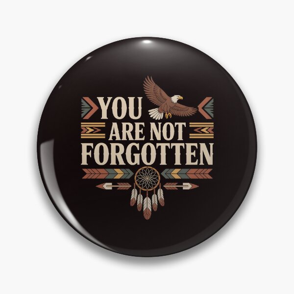 Item preview, You Are Not Forgotten Native American Awareness – Indigenous Pride And Respect designed and sold by Redgiant87x.