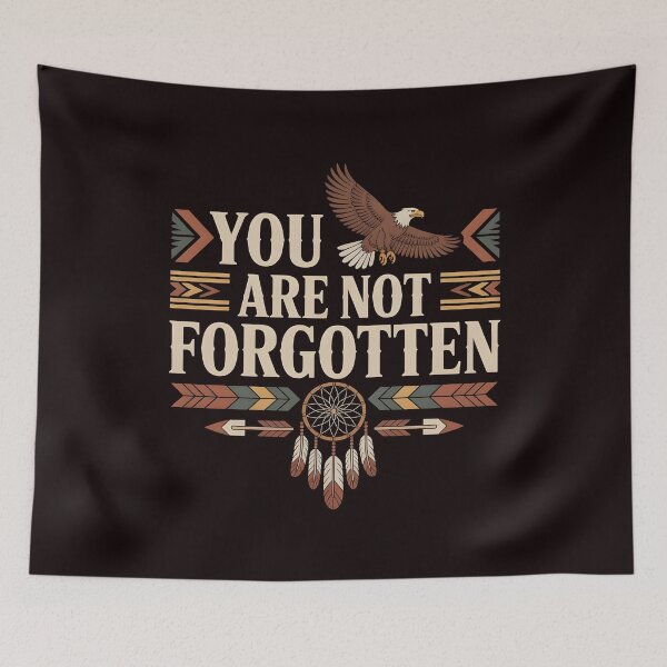 Item preview, You Are Not Forgotten Native American Awareness – Indigenous Pride And Respect designed and sold by Redgiant87x.