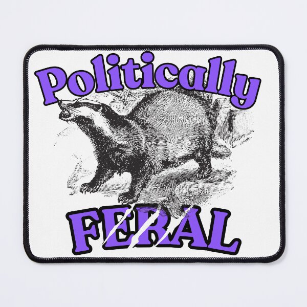 Item preview, Politically Feral Angry badger designed and sold by Cottageshop.