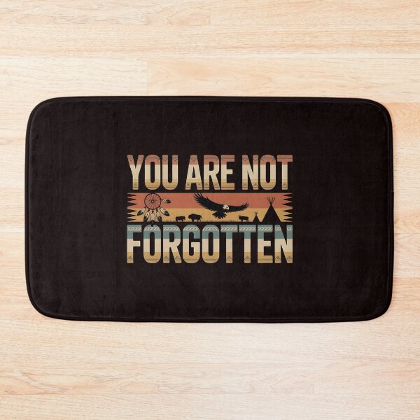 Item preview, You Are Not Forgotten Native American Awareness – Indigenous Culture Support designed and sold by Redgiant87x.