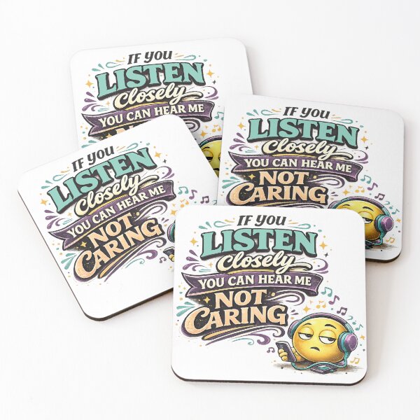 Item preview, If You Listen Closely You Can Hear Me Not Caring – Funny Sarcastic Attitude Design designed and sold by The Bearded Embroiderer.