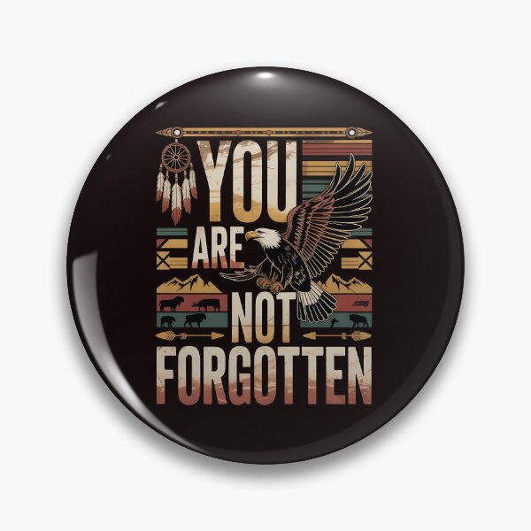 Item preview, You Are Not Forgotten Native American Awareness – Indigenous Heritage Message designed and sold by Redgiant87x.