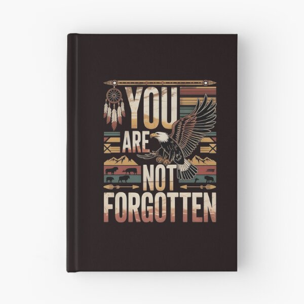 Item preview, You Are Not Forgotten Native American Awareness – Indigenous Heritage Message designed and sold by Redgiant87x.