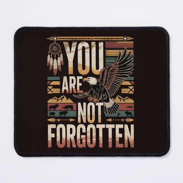 Item preview, You Are Not Forgotten Native American Awareness – Indigenous Heritage Message designed and sold by Redgiant87x.