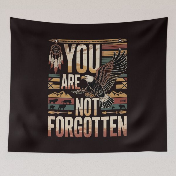 Item preview, You Are Not Forgotten Native American Awareness – Indigenous Heritage Message designed and sold by Redgiant87x.