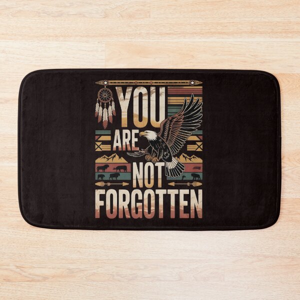 Item preview, You Are Not Forgotten Native American Awareness – Indigenous Heritage Message designed and sold by Redgiant87x.