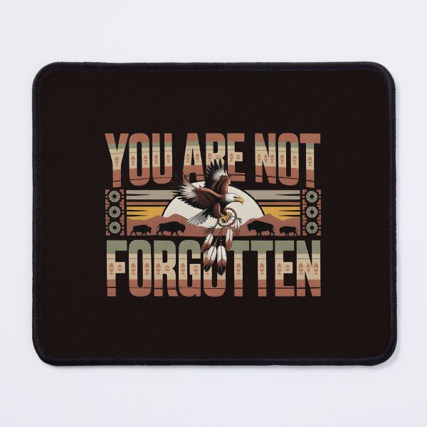 Item preview, You Are Not Forgotten Native American Awareness – Indigenous Solidarity Design designed and sold by Redgiant87x.