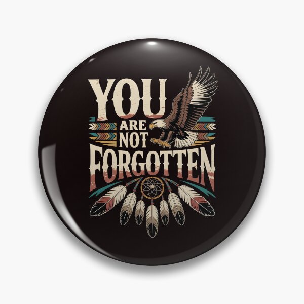 Item preview, You Are Not Forgotten Native American Awareness – Indigenous Culture Awareness designed and sold by Redgiant87x.
