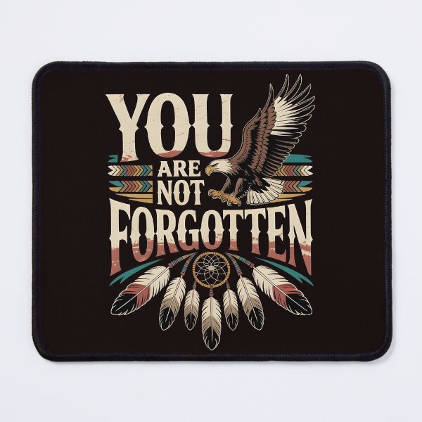 Item preview, You Are Not Forgotten Native American Awareness – Indigenous Culture Awareness designed and sold by Redgiant87x.