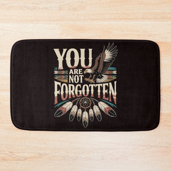 Item preview, You Are Not Forgotten Native American Awareness – Indigenous Culture Awareness designed and sold by Redgiant87x.