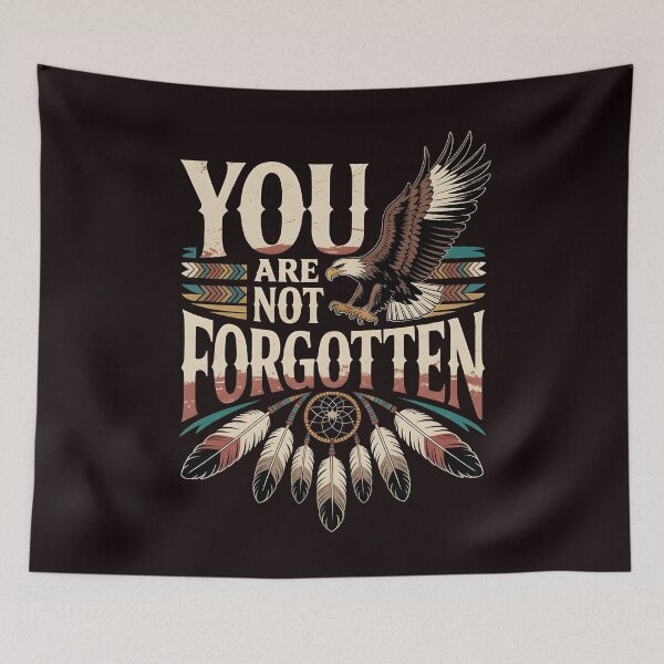 Item preview, You Are Not Forgotten Native American Awareness – Indigenous Culture Awareness designed and sold by Redgiant87x.