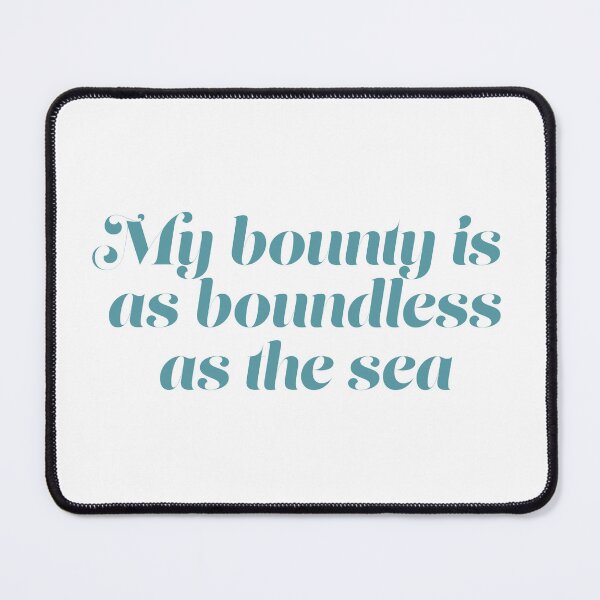 Item preview, My bounty is as boundless as the sea designed and sold by ZiaMI.