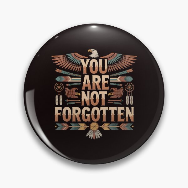 Item preview, You Are Not Forgotten Native American Awareness – Indigenous Recognition Design designed and sold by Redgiant87x.
