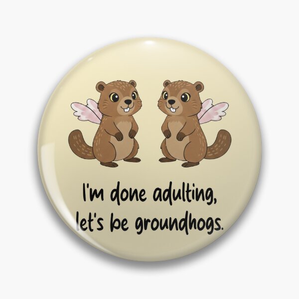 Item preview, Funny Groundhog I'm Done Adulting Lets Be Groundhogs Animal Boys Girls Kids designed and sold by FurryHavenPH.