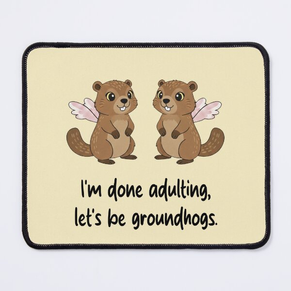 Item preview, Funny Groundhog I'm Done Adulting Lets Be Groundhogs Animal Boys Girls Kids designed and sold by FurryHavenPH.