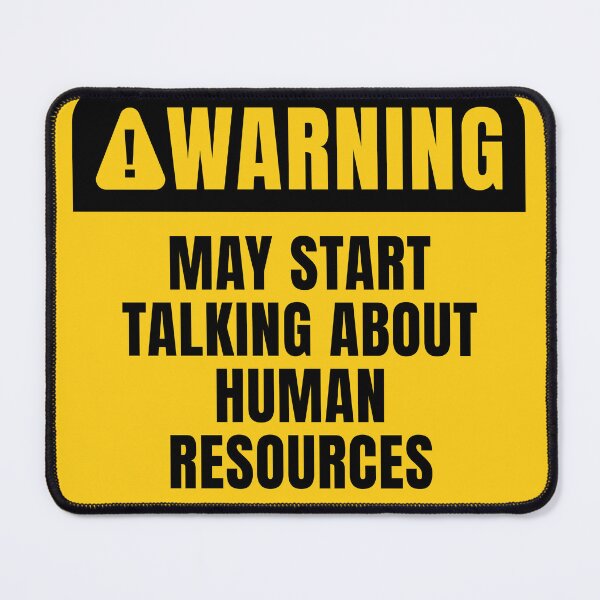 Item preview, Human Resources Warning Sign designed and sold by MaryAller.