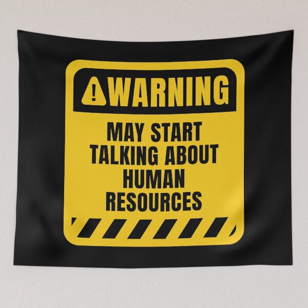 Item preview, Human Resources Warning Sign designed and sold by MaryAller.