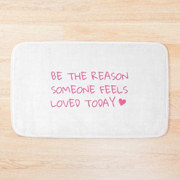 Item preview, Be the reason someone feels loved today designed and sold by BlissThreads.