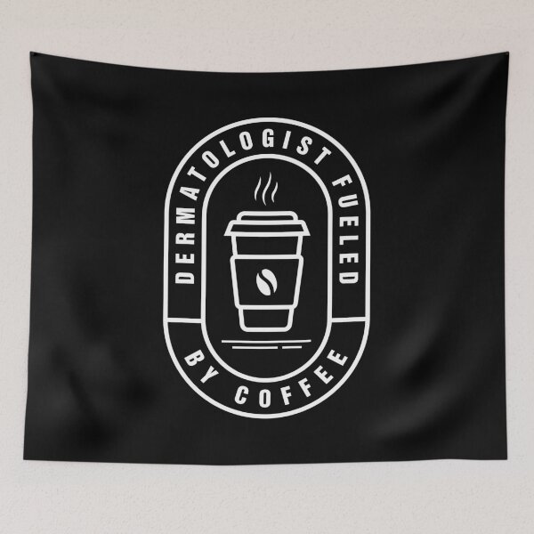Item preview, Dermatologist Fueled By Coffee Funny Dermatology designed and sold by MaryAller.