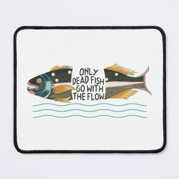 Item preview, Only Dead Fish Go With The Flow designed and sold by Parachute425.