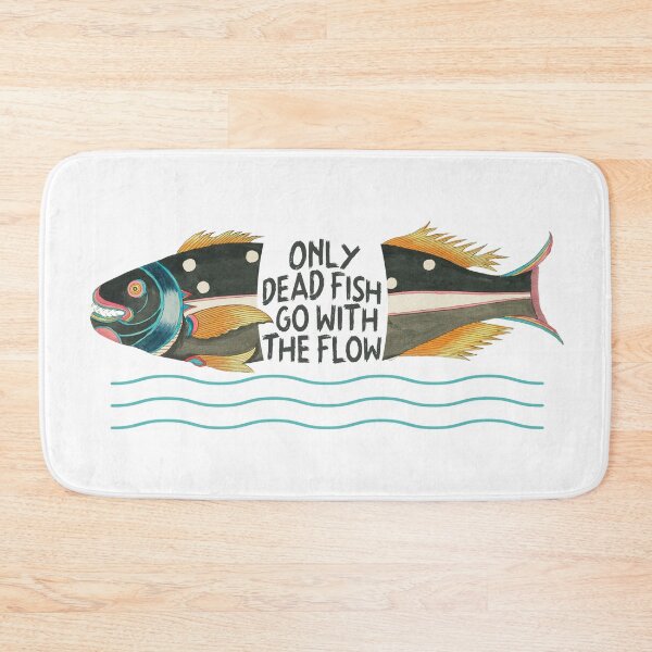 Item preview, Only Dead Fish Go With The Flow designed and sold by Parachute425.