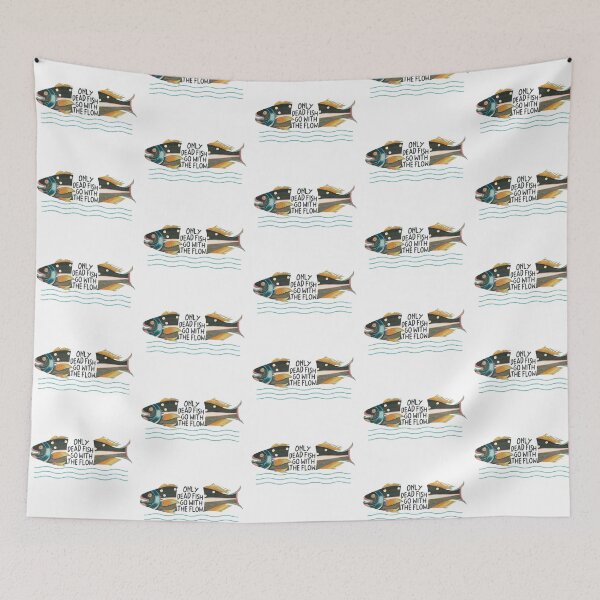Item preview, Only Dead Fish Go With The Flow designed and sold by Parachute425.