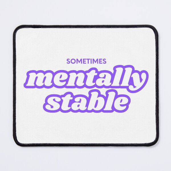 Item preview, Mentally stable (sometimes) designed and sold by JunaForYou.