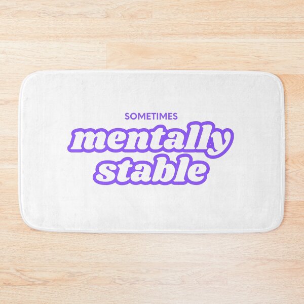 Item preview, Mentally stable (sometimes) designed and sold by JunaForYou.