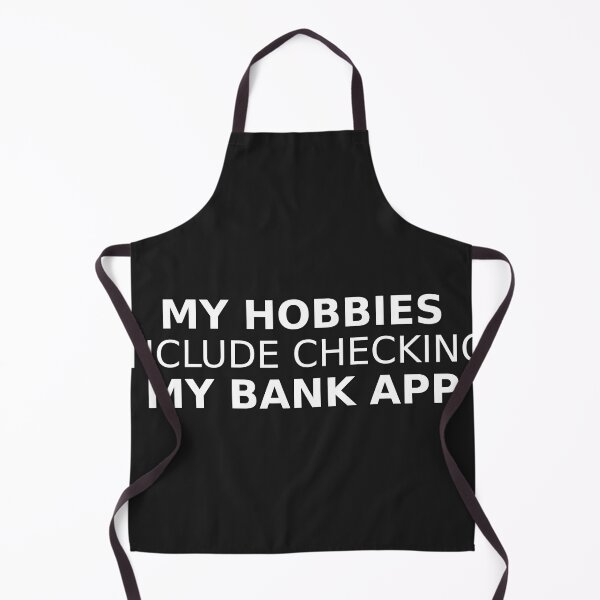 Item preview, My Hobbies Include Checking My Bank App designed and sold by FinanceHumor.