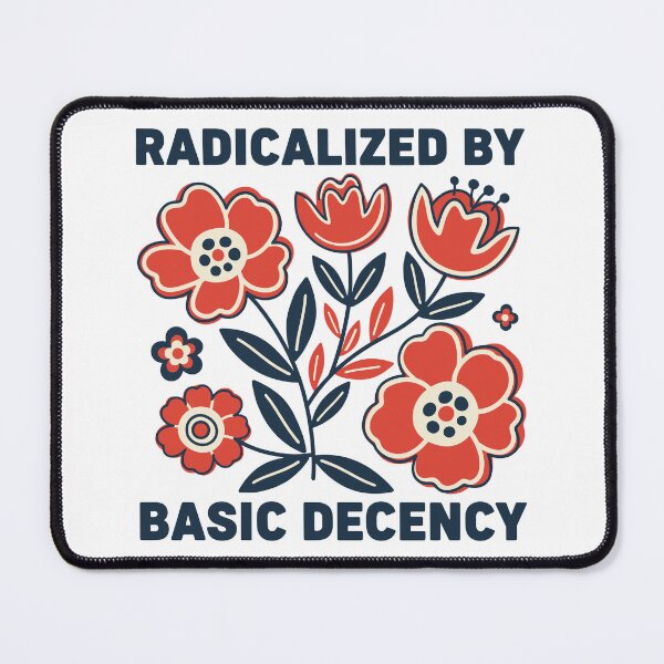 Item preview, Floral Radicalized By Basic Decency - No Kings | Anti-Trump Activist designed and sold by PixVib.
