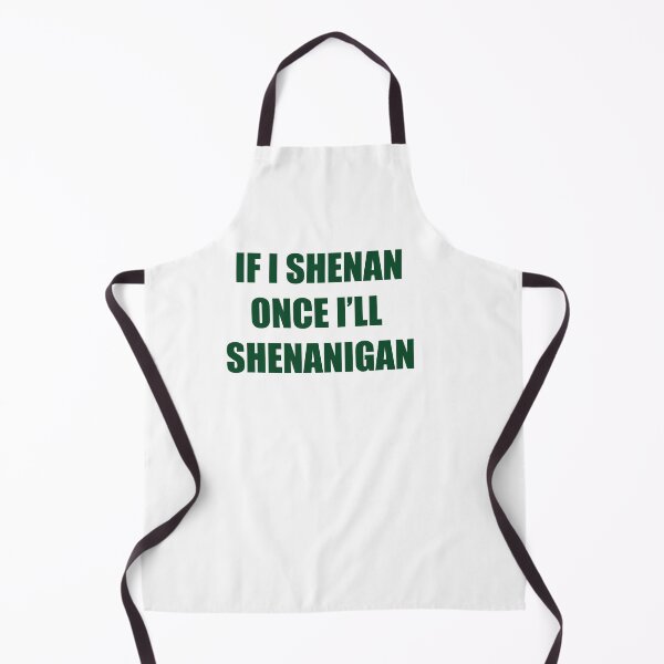 Item preview, If I Shenan Once I’ll Shenanigan, Funny Irish designed and sold by CloudyPress.