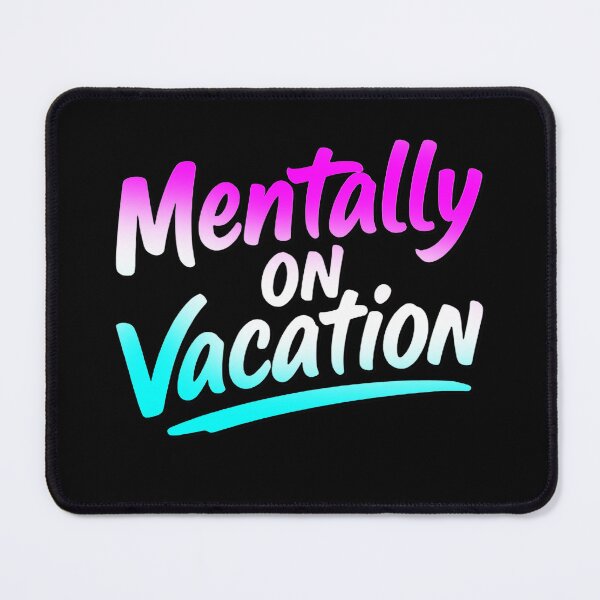Item preview, Mentally On Vacation  designed and sold by AlvelinaCP.