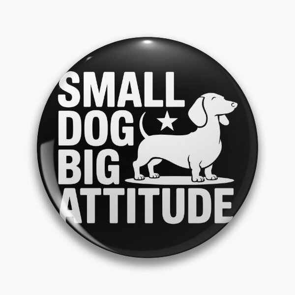 Item preview, Small Dog Big Attitude Dachshund designed and sold by theartfulaspie.