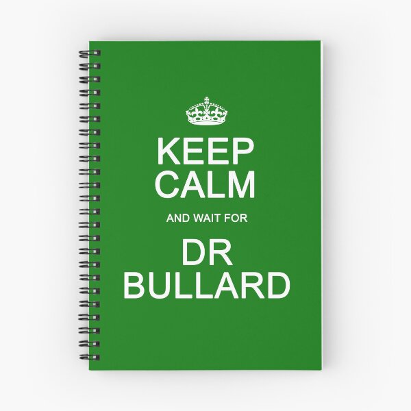 Item preview, Keep Calm and wait for Dr. Bullard designed and sold by Normbot2000.