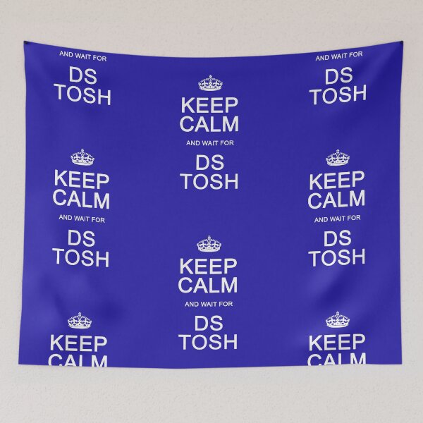 Item preview, Keep Calm and wait for DS Tosh designed and sold by Normbot2000.