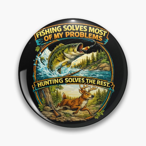 Item preview, Fishing Solves Most of My Problems, Hunting Solves the Rest – Outdoor Sportsman Design designed and sold by The Bearded Embroiderer.