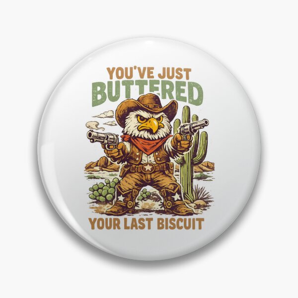 Item preview, You’ve just buttered your last biscuit designed and sold by LuveraxArt.