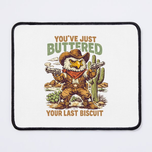 Item preview, You’ve just buttered your last biscuit designed and sold by LuveraxArt.
