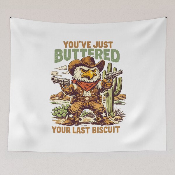 Item preview, You’ve just buttered your last biscuit designed and sold by LuveraxArt.